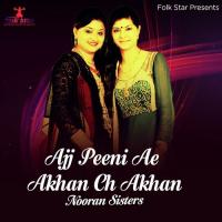 Ajj Peeni Ae Akhan Ch Akhan Nooran Sisters Song Download Mp3