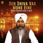 Deh Shiva Var Mohe Eihe Bhai Davinder Singh Sodhi Song Download Mp3