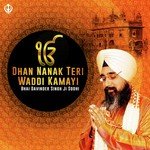 Dhan Nanak Teri Waddi Kamayi Bhai Davinder Singh Sodhi Song Download Mp3