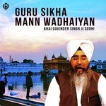 Guru Sikha Mann Wadhaiyan Bhai Davinder Singh Sodhi Song Download Mp3