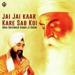 Jai Jai Kaar Kare Sab Koi Bhai Davinder Singh Sodhi Song Download Mp3