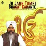 Jo Jann Tumri Bhagat Karante Bhai Davinder Singh Sodhi Song Download Mp3