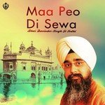 Maa Peo Di Sewa Bhai Davinder Singh Sodhi Song Download Mp3