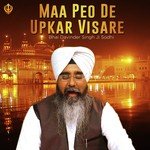 Maa Peo De Upkar Visare Bhai Davinder Singh Sodhi Song Download Mp3