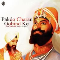 Pakdo Charan Gobind Ke Bhai Davinder Singh Sodhi Song Download Mp3