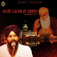 Mere Lalan Ki Sobha Bhai Gurpreet Singh Song Download Mp3