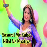 Sasural Me Kabo Hilal Na Khatiya Nisha Pandey Song Download Mp3