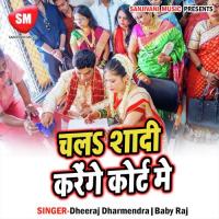 Chal Sadi Karege Cort Me Dheeraj Dharmendra,Baby Raj Song Download Mp3