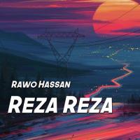 Reza Reza Rawo Hassan Song Download Mp3