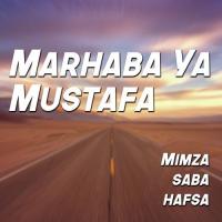 Marhaba Ya Mustafa Mimza,Saba,Hafsa Song Download Mp3