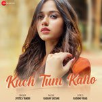 Kuch Tum Kaho Jyotica Tangri Song Download Mp3