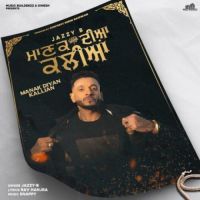 Manak Diyan Kallian Jazzy B Song Download Mp3