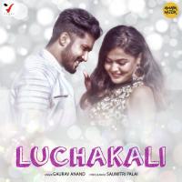 Luchakali Gaurav Anand Song Download Mp3