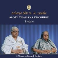 07 Day - Punjabi - Discourses - Vipassana Meditation S. N. Goenka Song Download Mp3