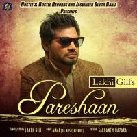 Pareshaan Lakhi Gill Song Download Mp3