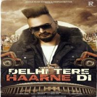 Delhi Tere Haarne Di Gurj Sidhu Song Download Mp3