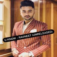 U Know Ravneet Song Download Mp3