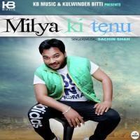 Milya Ki Tenu Sachin Shah Song Download Mp3