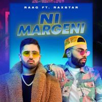 Ni Margeni Raxstar,Raag Song Download Mp3