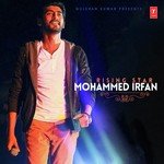 Tu Hi Tu Mohammed Irfan Song Download Mp3