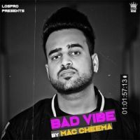 Bad Vibe Mac Cheema Song Download Mp3