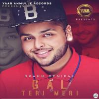 Gal Teri Meri Brahm Benipal Song Download Mp3