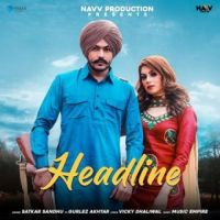 Headline Gurlez Akhtar,Satkar Sandhu Song Download Mp3