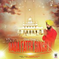 Dhan Dhan Baba Fateh Singh Ji Gurbhej Khosa Song Download Mp3