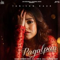 Pagalpan Tanishq Kaur Song Download Mp3