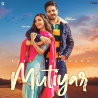 Mutiyar Karaj Randhawa Song Download Mp3