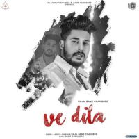 Ve Dila Raja Game Changerz Song Download Mp3