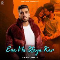 Ena Na Staya Kar Sahil Sobti Song Download Mp3