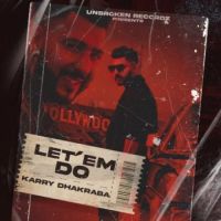 Let Em Do Karry Dhakraba Song Download Mp3