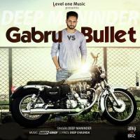 Bullet Vs Gabru Deep Maninder Song Download Mp3