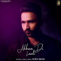 Akhan Di Laali Sukh Brar Song Download Mp3