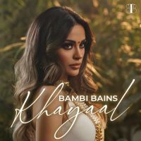 Khayaal Bambi Bains Song Download Mp3