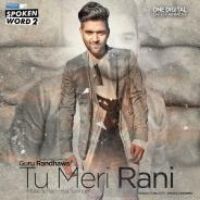 Tu Meri Rani Guru Randhawa Song Download Mp3