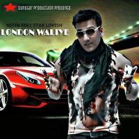 London Waliye (feat. Star Lovish) Nitin,Star Lovish Song Download Mp3