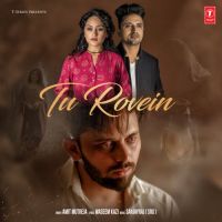 Tu Rovein Amit Mutreja Song Download Mp3