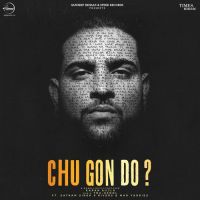 Chu Gon Do Karan Aujla,Satnam Singh Song Download Mp3