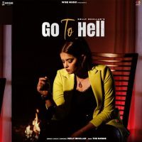 Go To Hell Kelly Bhullar Song Download Mp3