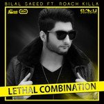 Lethal Combination Bilal Saeed Song Download Mp3