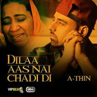 Dilaa Aas Nai Chadi Di A-Thin Song Download Mp3