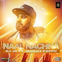 Naal Nachna DJ JD Song Download Mp3