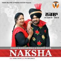 Naksha Hakam Bakhtariwala,Daljeet Kaur Song Download Mp3