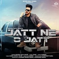 Jatt Ne O Jatt Maud Aala Maud Song Download Mp3