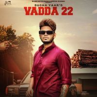 Vadda 22 Sucha Yaar Song Download Mp3