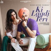 Ki Lagdi Teri Gurpinder Panag Song Download Mp3