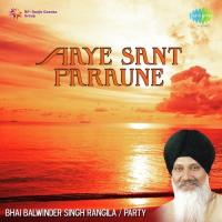 Aaye Sant Paraune Bhai Balwinder Singh Rangila Song Download Mp3