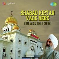 Vade Mere Sahiba Bhai Amrik Singh Zakhmi Song Download Mp3